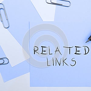 Inspiration showing sign Related Links. Conceptual photo Website inside a Webpage Cross reference Hotlinks Hyperlinks