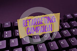 Inspiration showing sign Retargeting Campaign. Business concept targetconsumers based on their previous Internet action
