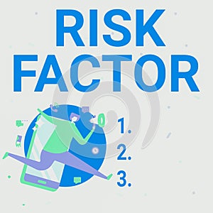 Inspiration showing sign Risk Factor. Business showcase Characteristic that may increase the percentage of acquiring a