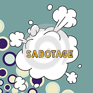 Inspiration showing sign Sabotage. Business idea destruction of an employer's tools and materials by workers