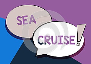 Inspiration showing sign Sea Cruise. Conceptual photo a voyage on a ship or boat taken for pleasure or as a vacation Two