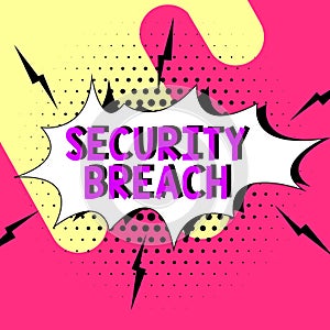 Inspiration showing sign Security Breach. Business showcase unauthorized access of data gained by a malicious intruder