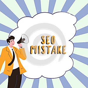 Inspiration showing sign Seo Mistake. Conceptual photo action or judgment that is misguided or wrong in search engine