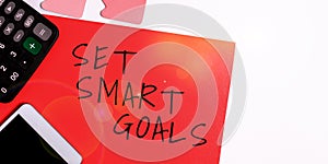 Inspiration showing sign Set Smart Goals. Internet Concept Establish achievable objectives Make good business plans