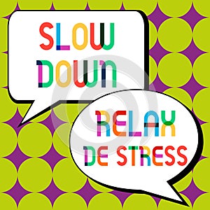 Inspiration showing sign Slow Down Relax De Stress. Business overview Have a break reduce stress levels rest calm