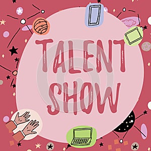 Inspiration showing sign Talent Show. Concept meaning Competition of entertainers show casting their performances Blank