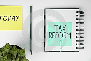 Inspiration showing sign Tax Reform. Business approach government policy about the collection of taxes with business