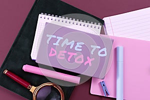 Inspiration showing sign Time To Detox. Business approach business review inspection assessment and auditing -57414