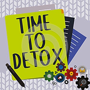 Inspiration showing sign Time To Detox. Business concept Moment for Diet Nutrition health Addiction treatment cleanse