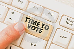 Inspiration showing sign Time To Vote. Internet Concept Election ahead choose between some candidates to govern -48787
