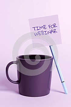 Inspiration showing sign Time For Webinar. Business concept to do things as quickly as possible and not to waste time