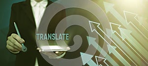 Inspiration showing sign Translate. Business approach Another word with same equivalent meaning of a target language photo
