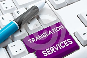 Inspiration showing sign Translation Services. Conceptual photo organization that provide people to translate speech
