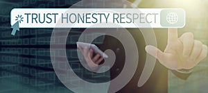 Inspiration showing sign Trust Honesty Respect. Internet Concept Respectable Traits a Facet of Good Moral Character