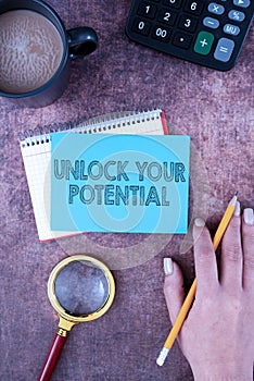 Inspiration showing sign Unlock Your Potential. Business approach Maximize the Strength and Capability Make a Difference
