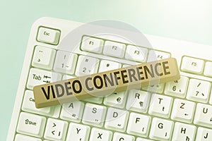 Inspiration showing sign Video Conference. Internet Concept showing in remote places hold facetoface meetings Abstract