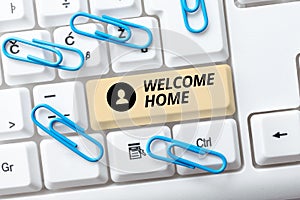 Inspiration showing sign Welcome Home. Business concept Expression Greetings New Owners Domicile Doormat Entry
