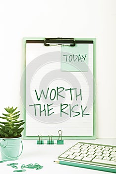 Inspiration showing sign Worth The Risk. Word for Something may be dangerous but you still want to do it Businessman in