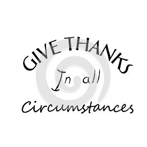 Inspirational Bible Verse - Give thanks in all circumstances