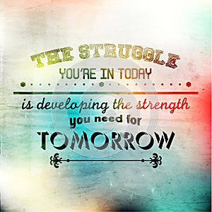 Inspirational and encouraging quote typography photo