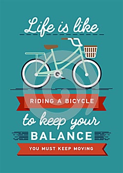 Inspirational and encouraging quote vector poster with bicycle. Hipster Quote Background, typography with sign and