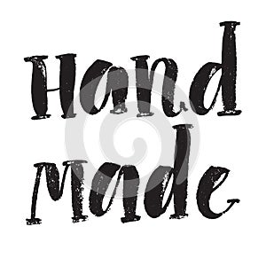 Inspirational Hand drawn quote made with ink and brush. Lettering design element says Hand Made