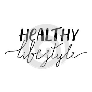 Inspirational inscription. Stylish typography slogan design `healthy lifestyle` sign.