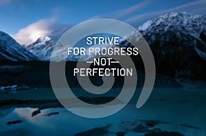 Life quotes - Strive for progress not perfection photo