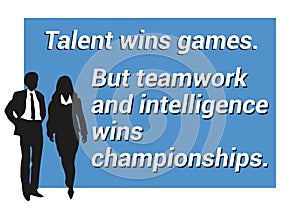 Inspirational motivating quote about teamwork, winning, intelligence