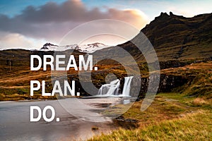 Inspirational and motivational concept - Dream, Plan, Do