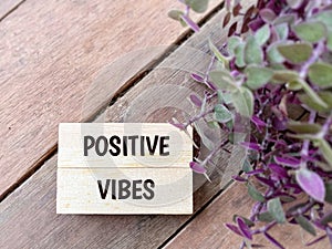 Inspirational and Motivational Concept - positive vibes text background. Stock photo.