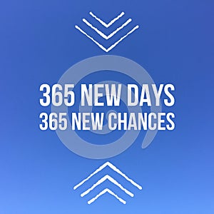 Inspirational Motivational quote â€œ365 new days, 365 new chance