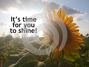 Inspirational motivational quote - It is time for you to shine. Self love care and confidence concept. photo