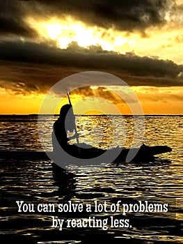 Inspirational motivational quote - You can solve a lot of problems by reacting less. With silhouette of a person on a boat.