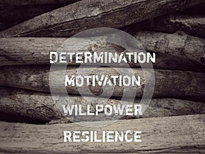 Inspirational and motivational text of determination motivation willpower resilience. Stock photo.