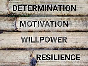 Inspirational and motivational text of determination motivation willpower resilience. Stock photo.