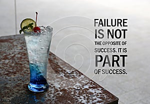 Inspirational positive quote `Failure is not the opposite of success. It is part of success` on Italian soda, fruity background.