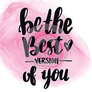 Inspirational Quote - Be the best version of you