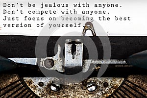 Inspirational quote - Do not jealous with anyone or compete with anyone. Just focus on becoming the best version of yourself.