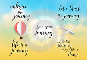 Inspirational quote -embrace the journey.life is a journey.Let`s