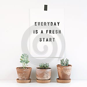 Inspirational quote `Everyday is a fresh start`.
