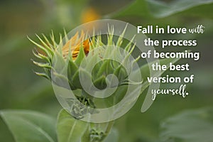 Inspirational quote - Fall in love with the process of becoming the best version of yourself. With young green sunflower plant.