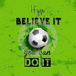 Inspirational quote football or soccer background