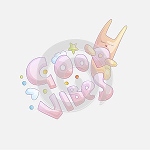 Inspirational quote Good Vibes Only in cute cartoon style and pastel colors, with rabbit illustration. Vector Good Vibes