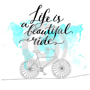 Inspirational quote - life is a beautiful ride