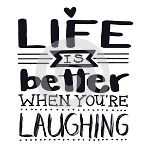 Inspirational Quote - Life is better when youre laughing