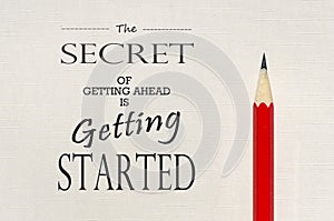 Inspirational quote: The secret of getting ahead is getting started