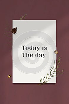 Inspirational quote today is the day on wall