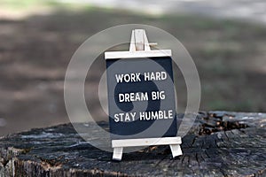 Inspirational quote - Work hard, dream big, stay humble