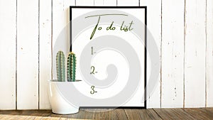 Inspirational quote written in a white board with the phrase to do list. Positive phrase. Poster, card, banner or design. Copy